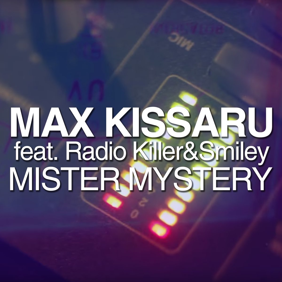 Mister Mystery (feat. Radio Killer & Smiley) - Single de Max Kissaru en  Apple Music