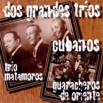 Trío Matamoros - Son de la Loma