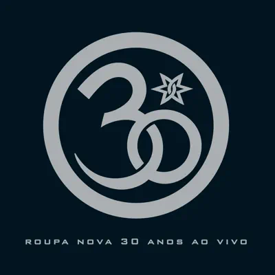 Roupa Nova - 30 Anos - Roupa Nova