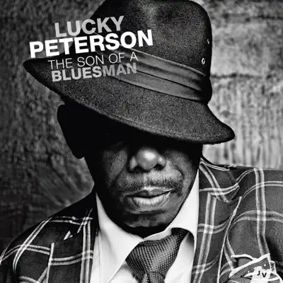 The Son of a Bluesman - Lucky Peterson The Son of a Bluesman - Lucky Peterson