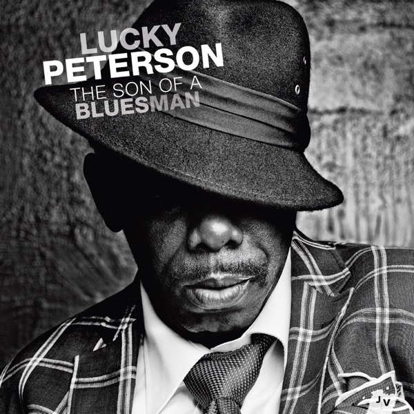 The Son of a Bluesman - Lucky Peterson