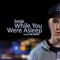 While You Were Asleep (feat. The Jokerr) - Sneip lyrics