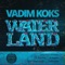 Waterland (Igor Voevodin Remix) - Vadim Koks lyrics