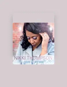 Nikki Thompsonを聴いたり、ミュージックビデオを鑑賞したり、経歴やツアー日程などを確認したりしましょう！