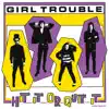 Girl Trouble - Steppin' Out