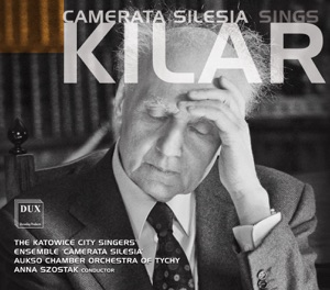 Camerata Silesia Sings Kilar