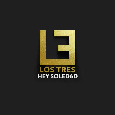 Hey Soledad - Single - Los Tres