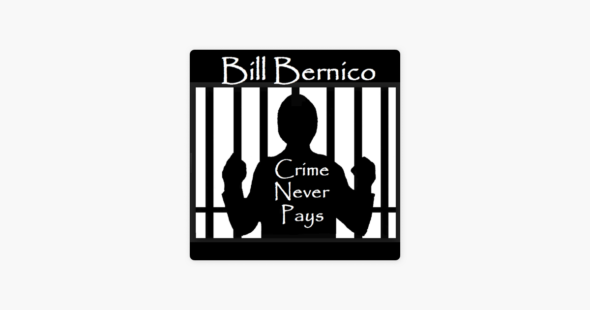 ‎Crime Never Pays: 10 Short Crime Stories (Unabridged) by Bill Bernico ...