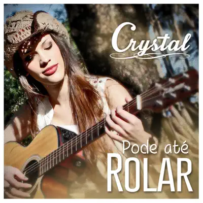Pode Até Rolar - Single - Crystal