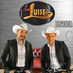 Biografia - Los Luises Biografia - Los Luises