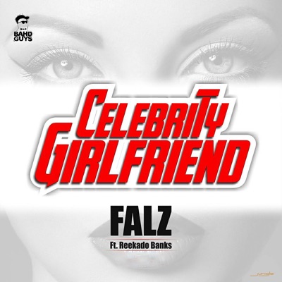 Celebrity Girlfriend (feat. Reekado Banks) - Single