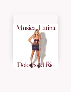 Listen to Dolores Del Rio, watch music videos, read bio, see tour dates & more!