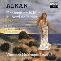 Alkan: Chanson de la folle au bord de la mer (A Collection of Eccentric Piano Works) - Vincenzo Maltempo