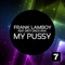 My Pussy Feat. Dirty Disco Diva - Frank Lamboy lyrics