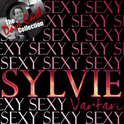 Sexy Sylvie (The Dave Cash Collection) - Sylvie Vartan