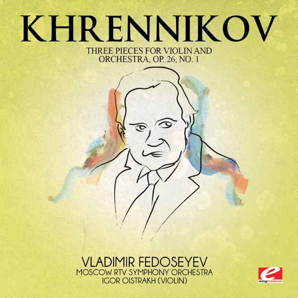 Khrennikov: Three Pieces for Violin and Orchestra, Op. 26 (Remastered) - Single