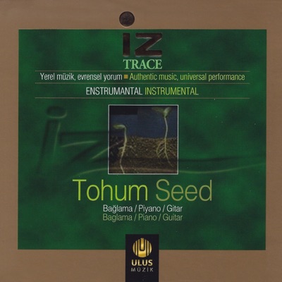 İz / Tohum