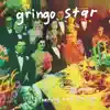 Gringo Star - 100 Miles