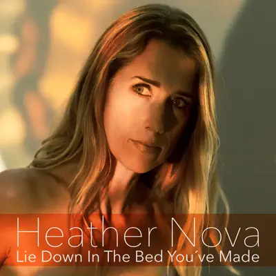 Lie Down in the Bed You've Made - Single - Heather Nova