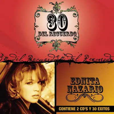 30 del Recuerdo: Ednita Nazarío - Ednita Nazario