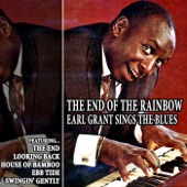 The End of the Rainbow: Earl Grant Sings the Blues