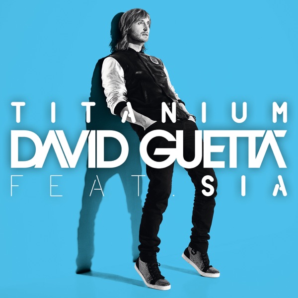 Titanium (Remixes) [feat. Sia] - EP - David Guetta