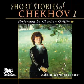 The Short Stories of Anton Chekhov, Volume 1 (Unabridged)