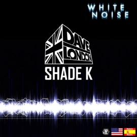 White Noise (Original Breaks Mix) Dave London & Shade K
