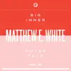 Matthew E. White - Will You Love Me