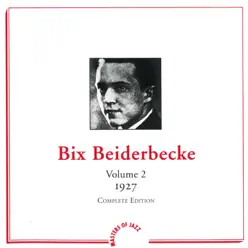Volume 4 (1927) - Bix Beiderbecke Volume 4 (1927) - Bix Beiderbecke