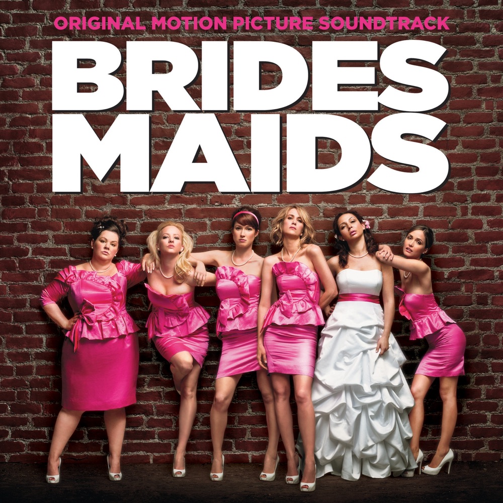 Bridesmaids (Original Motion Picture Soundtrack) by Various Artists album cover
