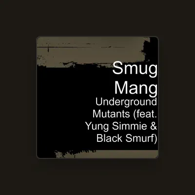 Listen to Smug Mang, watch music videos, read bio, see tour dates & more!