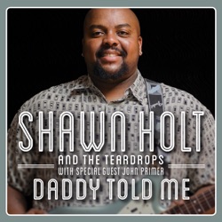 Shawn Holt And The Teardrops - Daddy Told Me