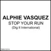 Alphie Vasquez - Stop Your Run (Radio Power Edit)