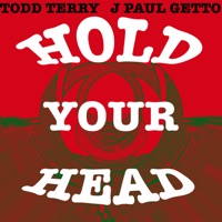 Hold Your Head - Single - Todd Terry & J Paul Getto