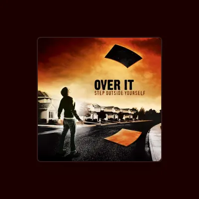 Listen to Over It, watch music videos, read bio, see tour dates & more!