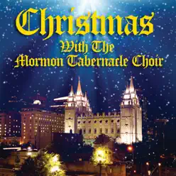 Christmas With the Mormon Tabernacle Choir - Mormon Tabernacle Choir Christmas With the Mormon Tabernacle Choir - Mormon Tabernacle Choir