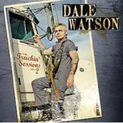 The Truckin' Sessions: Volume Two - Dale Watson The Truckin' Sessions: Volume Two - Dale Watson