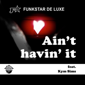 Ain't Havin' It (feat. Kym Sims) [Instrumental Mix]