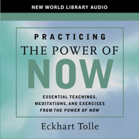 Eckhart Tolle - Practicing the Power of Now: Teachings, Meditations, and Exercises from the Power of Now (Unabridged) artwork
