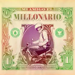 Mi Amigo El Millonario - Santiago Benavides