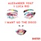 I Want Go the Disco - Alexander Vogt & Luca Rio lyrics