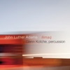John Luther Adams: Ilimaq, 2015