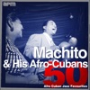 Machito & His Afro-Cubans