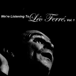 We're Listening to les Léo Ferré, vol. 1 - Leo Ferre