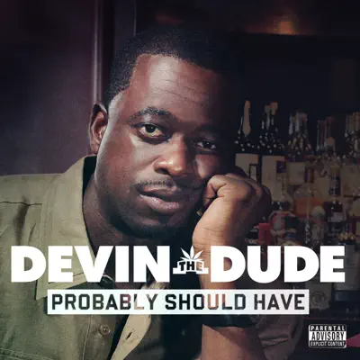 Probably Should Have - Single - Devin The Dude