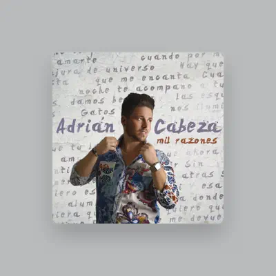 Listen to Adrian Cabeza, watch music videos, read bio, see tour dates & more!