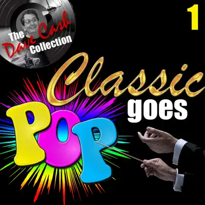 Classic Goes Pop, Vol. 1 (The Dave Cash Collection) - Royal Philharmonic Orchestra