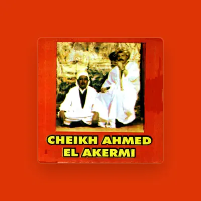 Listen to Cheikh Ahmed El Akermi, watch music videos, read bio, see tour dates & more!