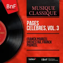Pages célèbres, vol. 3 (Mono Version) - Franck Pourcel Pages célèbres, vol. 3 (Mono Version) - Franck Pourcel